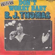 Don't Worry Baby - B.J. Thomas
