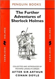 The Further Adventures of Sherlock Holmes: After Sir Arthur Conan Doyle (Richard Lancelyn Green)