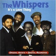 It's a Love Thing - The Whispers