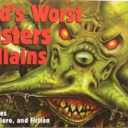 World&#39;s Worst Monsters &amp; Villians