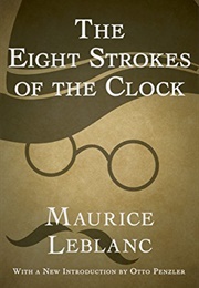 The Eight Strokes of the Clock (Maurice Leblanc)