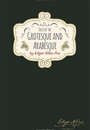 Tales of the Grotesque & Arabesque (Edgar Allan Poe)