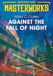 Against the Fall of Night (Arthur C. Clarke)