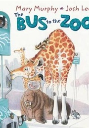 The Bus to the Zoo (Mary Murphy)