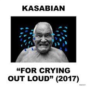 For Crying Out Loud - Kasabian