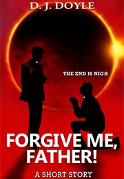 Forgive Me, Father! (D.J. Doyle)