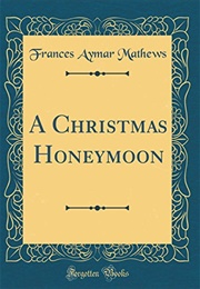A Christmas Honeymoon (Frances Aymar Mathews)