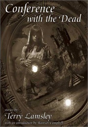 Conversations With the Dead (Terry Lamsley)