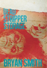 Dead Stripper Storage (Bryan Smith)