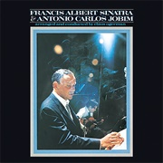 Francis Albert Sinatra & Antonio Carlos Jobim - Francis Sinatra, Antonio Carlos Jobim