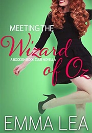 Meeting the Wizard of Oz (Emma Lea)