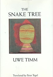 The Snake Tree (Uwe Timm)