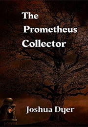 The Prometheus Collector (Joshua Dyer)