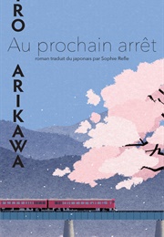 Au Prochain Arrêt (Hiro Arikawa)