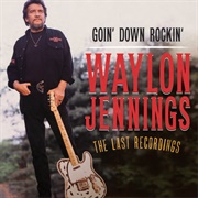 Goin' Down Rockin': The Last Recordings (Waylon Jennings, 2012)
