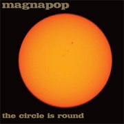 Magnapop-  the Circle Is Round