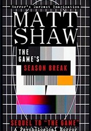 The Game&#39;s Season Break (Matt Shaw)