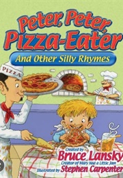 Peter Peter Pizza Eater (Bruce Lansky)