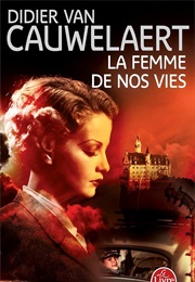 La Femme De Nos Vies (Didier Van Cauwelaert)