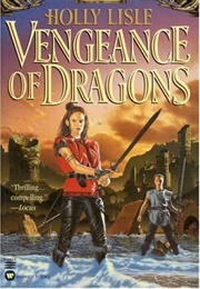 Vengeance of Dragons (Holly Lisle)