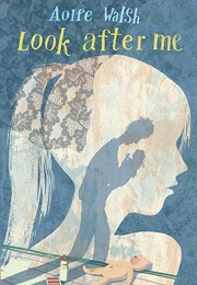 Look After Me (Aoife Walsh)
