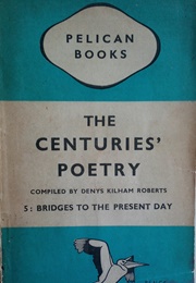 The Centuries' Poetry (Denys Kilham Roberts (Ed))