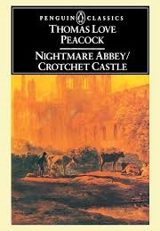 Nightmare Abbey / Crotchet Castle (Thomas Love Peacock)
