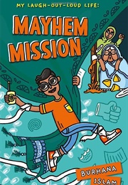My Laugh-Out-Loud Life: Mayhem Mission (Burhana Islam)