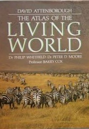 The Atlas of the Living World (Dr P Whitfield, Dr P. S. Moore, Prof B Cox)