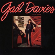 I'll Be There (If You Ever Want Me) - Gail Davies