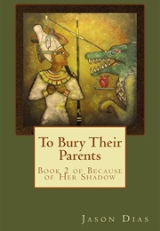 To Bury Their Parents (Jason Dias)