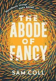 The Abode of Fancy (Sam Coll)