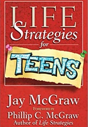 Life Strategies for Teens (Jay McGraw)