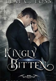 Kingly Bitten (Lexi C. Foss)