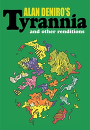 Tyrannia and Other Renditions (A. Deniro)