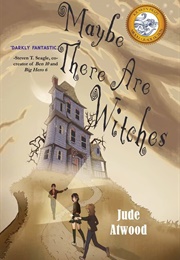 Maybe There Are Witches (Jude Atwood)