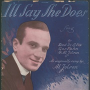 I'll Say She Does - Al Jolson