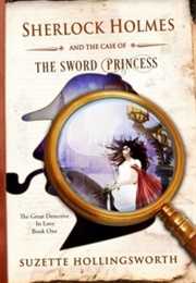 Sherlock Holmes and the Case of the Sword Princess (Suzette Hollingsworth)
