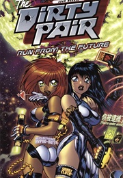 The Dirty Pair: Run From the Future (Adam Warren)