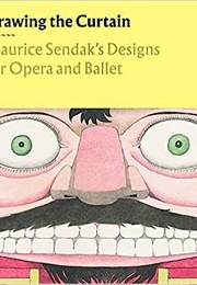Drawing the Curtain: Maurice Sendak's Designs for Opera and Ballet (Rachel Federman)