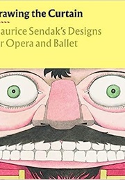 Drawing the Curtain: Maurice Sendak&#39;s Designs for Opera and Ballet (Rachel Federman)