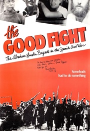 The Good Fight: The Abraham Lincoln Brigade in the Spanish Civil War (1984)
