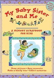 My Baby Sister and Me (Jane Drake and Ann Love)