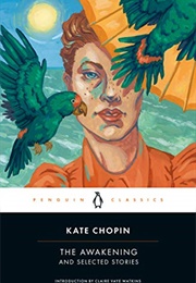 The Awakening and Selected Stories (Kate Chopin)