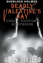 Sherlock Holmes: Deadly Valentine's Day (John Pirillo)