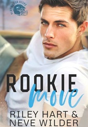 Rookie Move (Riley Hart, Neve Wilder)