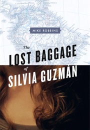 The Lost Baggage of Silvia Guzman (Mike Robbins)