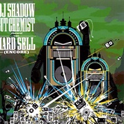 The Hard Sell (Encore) (DJ Shadow &amp; Cut Chemist, 2008)