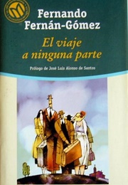 El Viaje a Ninguna Parte (Fernando Fernán-Gómez)