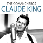 The Comancheros - 	Claude King